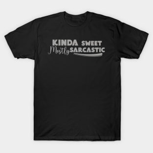 Kinda Sweet Mostly Sarcastic T-Shirt